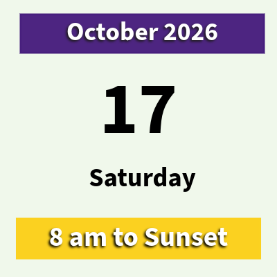 October 17, 2026, Saturday - 8 am to sunset.